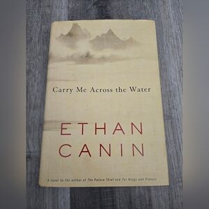 Carry Me Across the Water Hardcover Book by Ethan Canin Excellent Condition